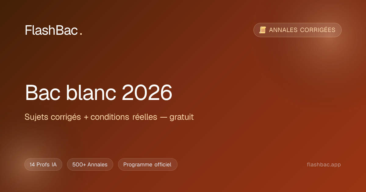 Bac blanc 2026 : tout savoir + comment cartonner | FlashBac